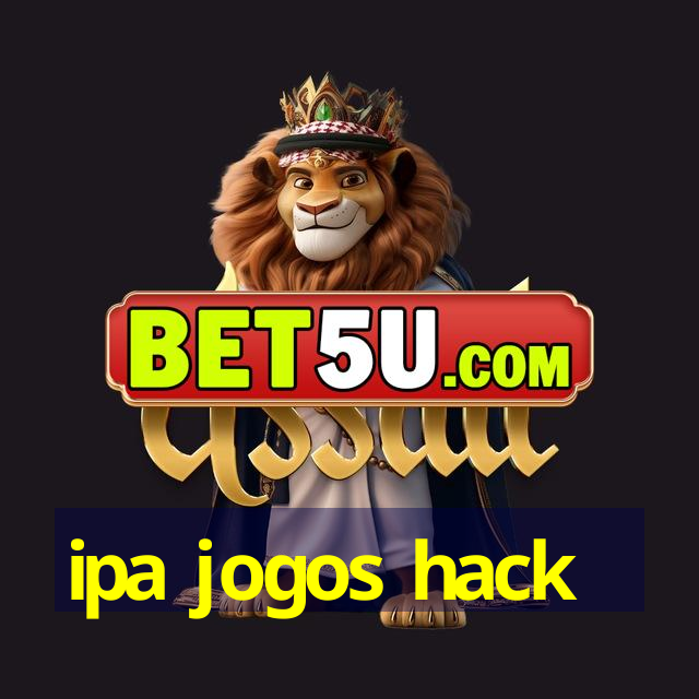 ipa jogos hack